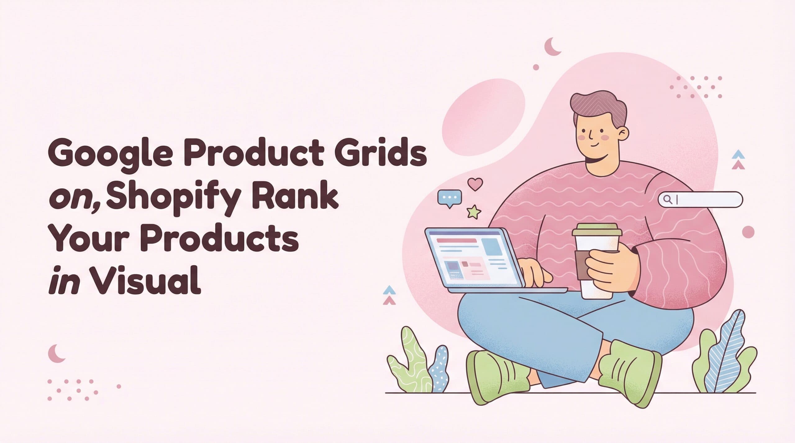 Google Product Grids on Shopify: Rank Your Products in Visual Search Results